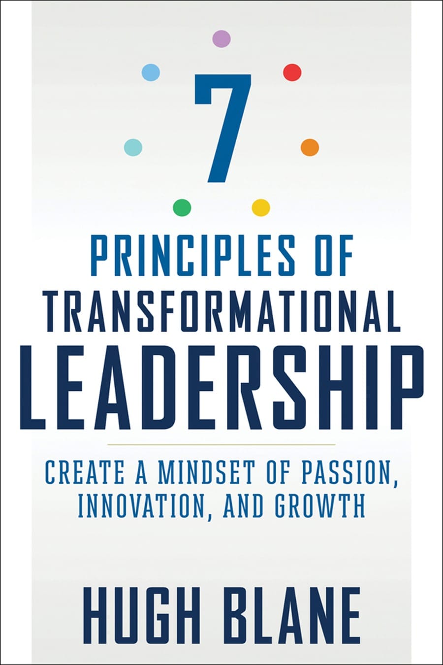 7 Principles of Transformational Leadership (Comprehensive Summary)