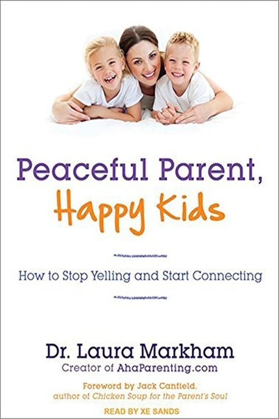 Peaceful Parent Happy Kids (Comprehensive Summary)
