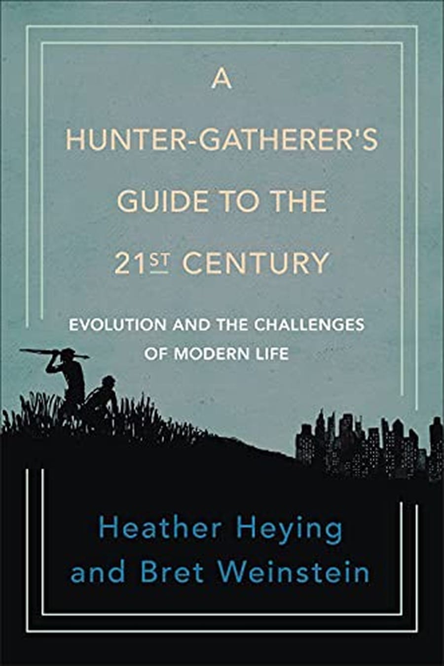 A Hunter Gatherers Guide To The 21St Century (Comprehensive Summary)