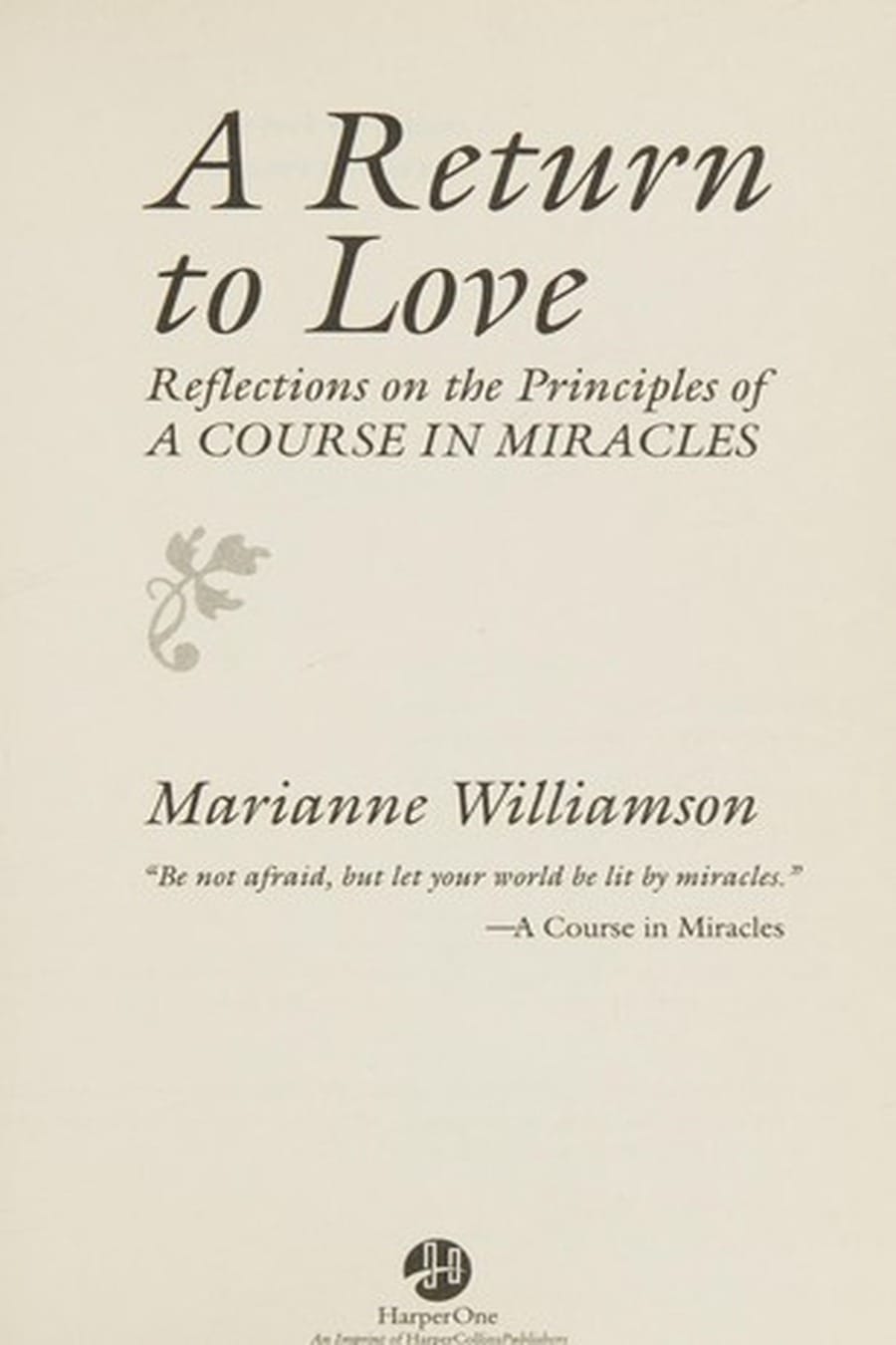 A Return To Love (Comprehensive Summary)