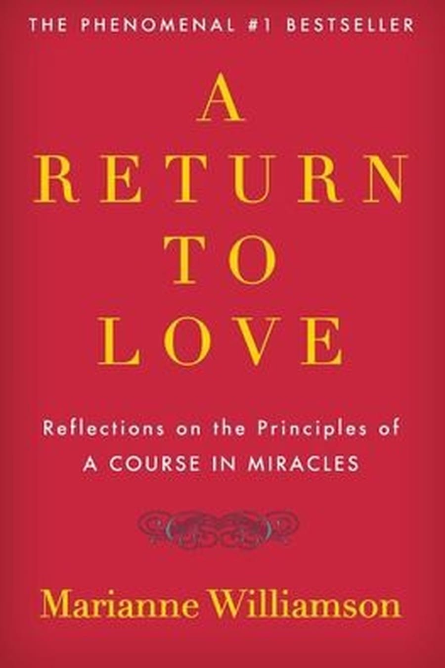 A Return to Love: Reflections on the Principles of A Course in Miracles (Comprehensive Summary)