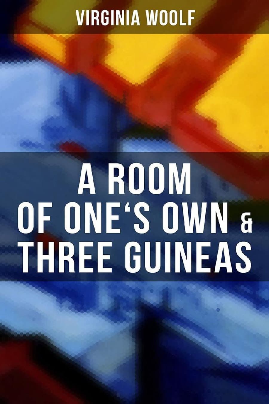A Room of One's Own & Three Guineas (Comprehensive Summary)