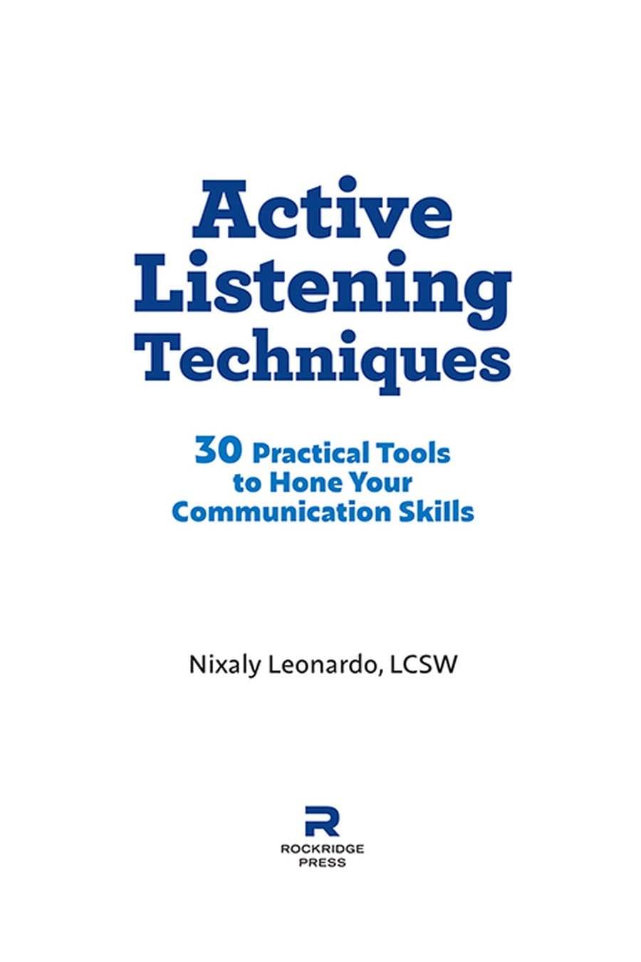 Active listening techniques: 30 practical tools to hone (Comprehensive Summary)