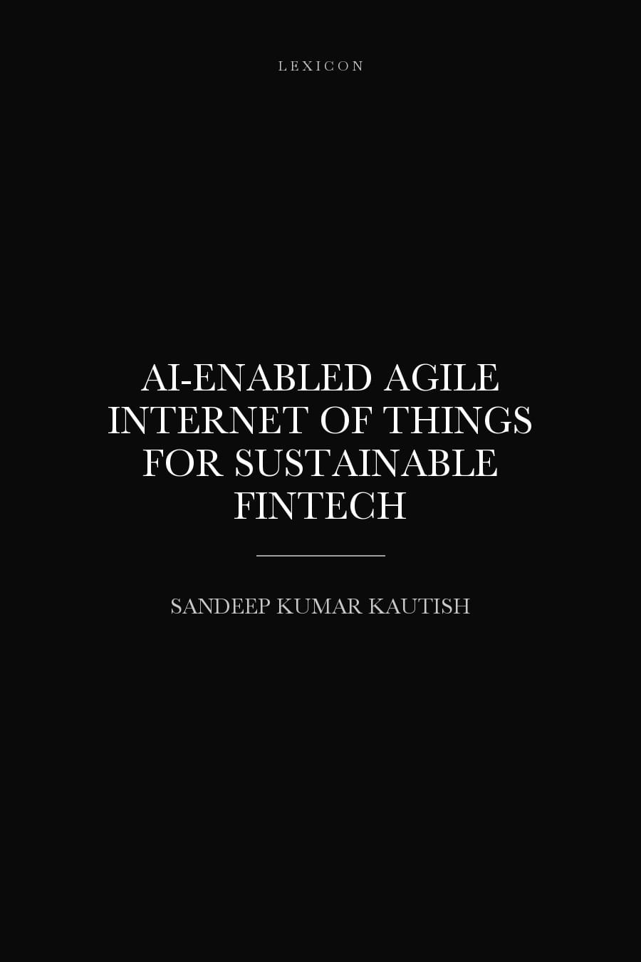 AI-Enabled Agile Internet of Things for Sustainable FinTech (Comprehensive Summary)