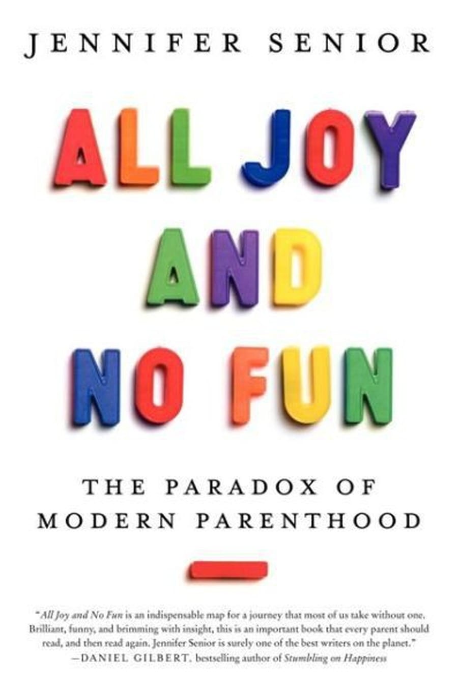 All joy and no fun: the paradox of modern parenthood (Comprehensive Summary)