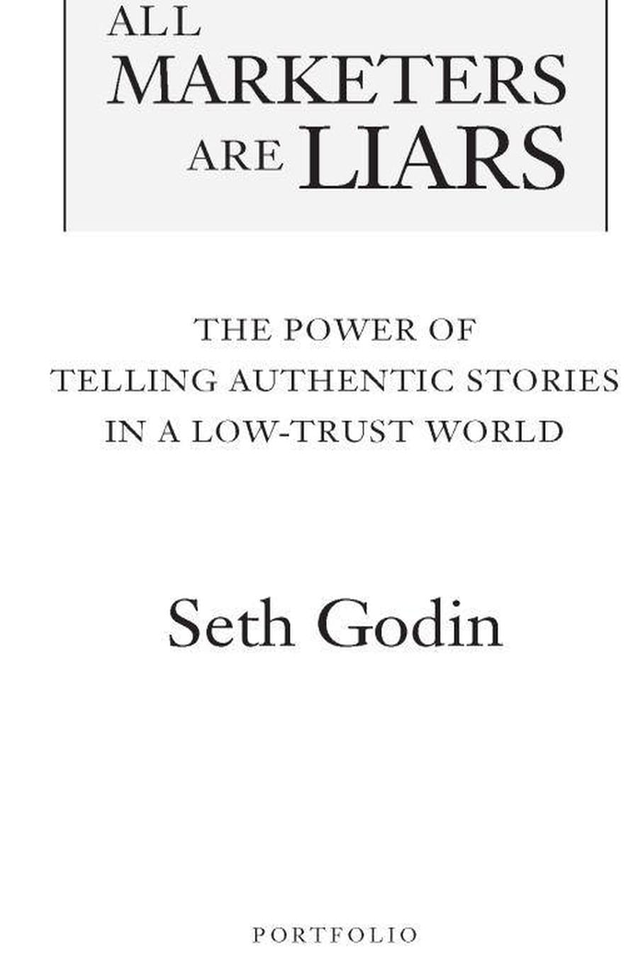 All Marketers Are Liars: The Power of Telling Authentic Stories (Comprehensive Summary)