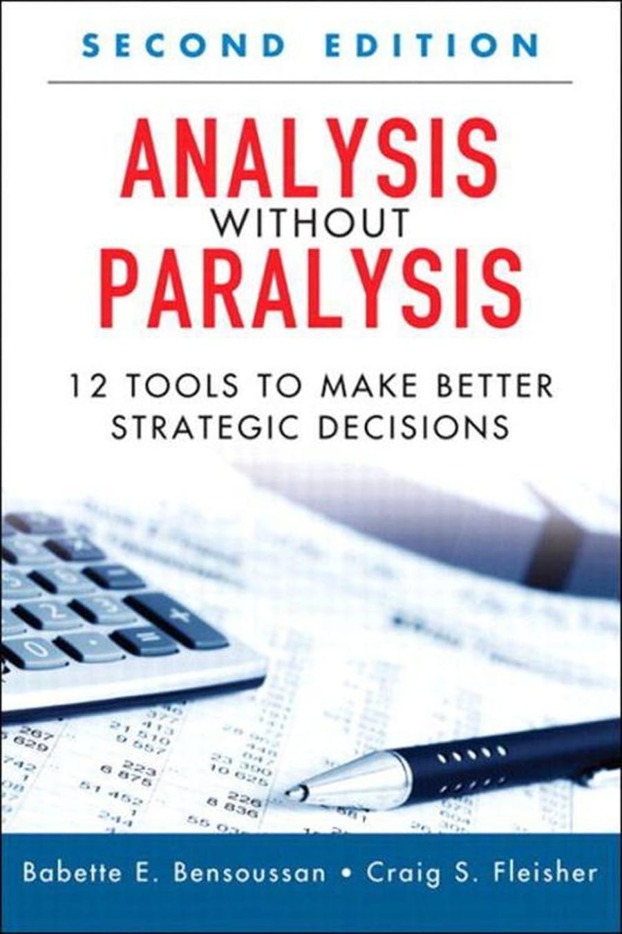 Analysis Without Paralysis: 12 Tools to Make Better (Comprehensive Summary)