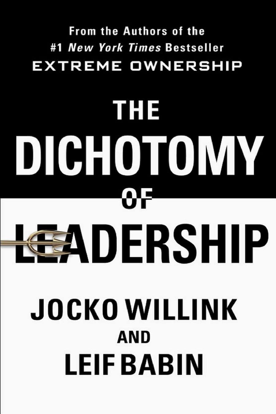 The Dichotomy of Leadership (Comprehensive Summary)