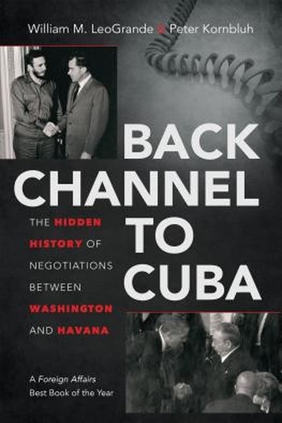 Back Channel to Cuba: The Hidden History of Negotiations (Comprehensive Summary)