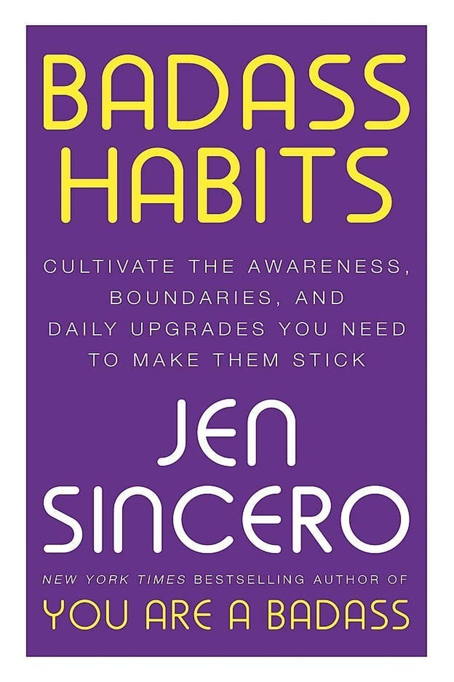 Badass Habits (Comprehensive Summary)