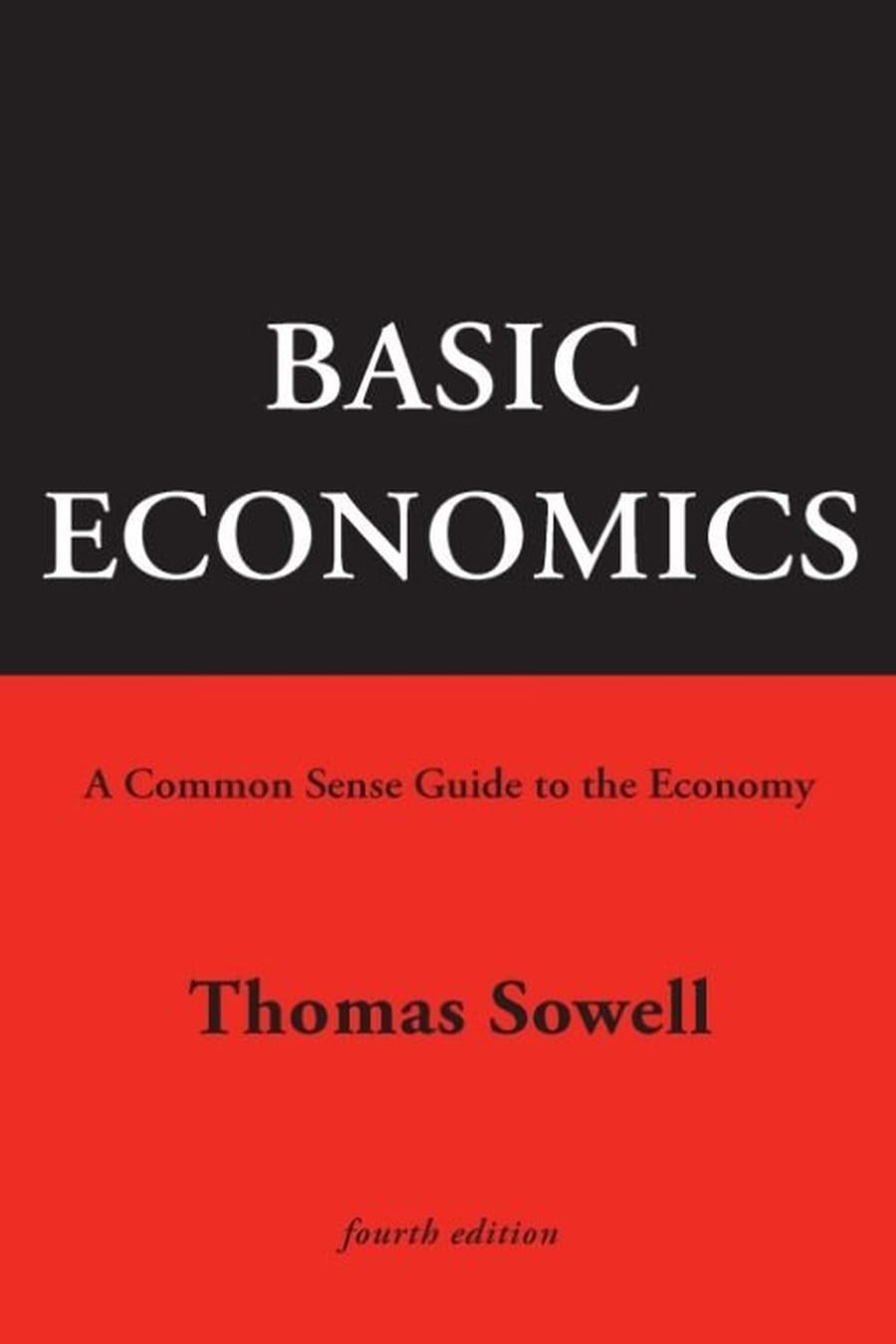 Basic Economics: A Common Sense Guide to the Economy (Comprehensive Summary)