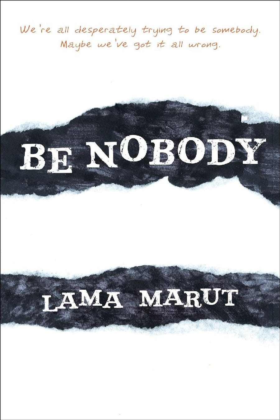 Be Nobody (Comprehensive Summary)