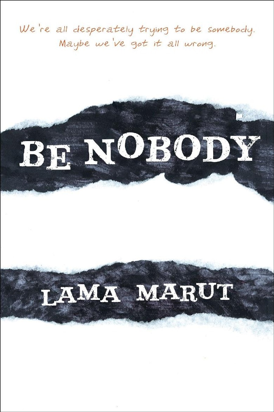 Be Nobody (Comprehensive Summary)
