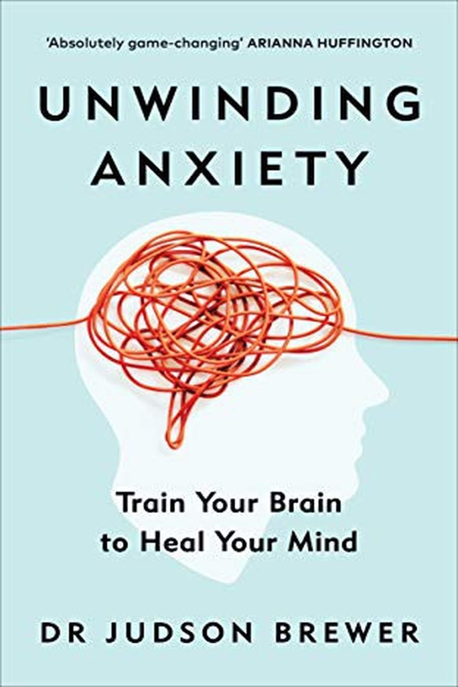 Unwinding Anxiety (Comprehensive Summary)