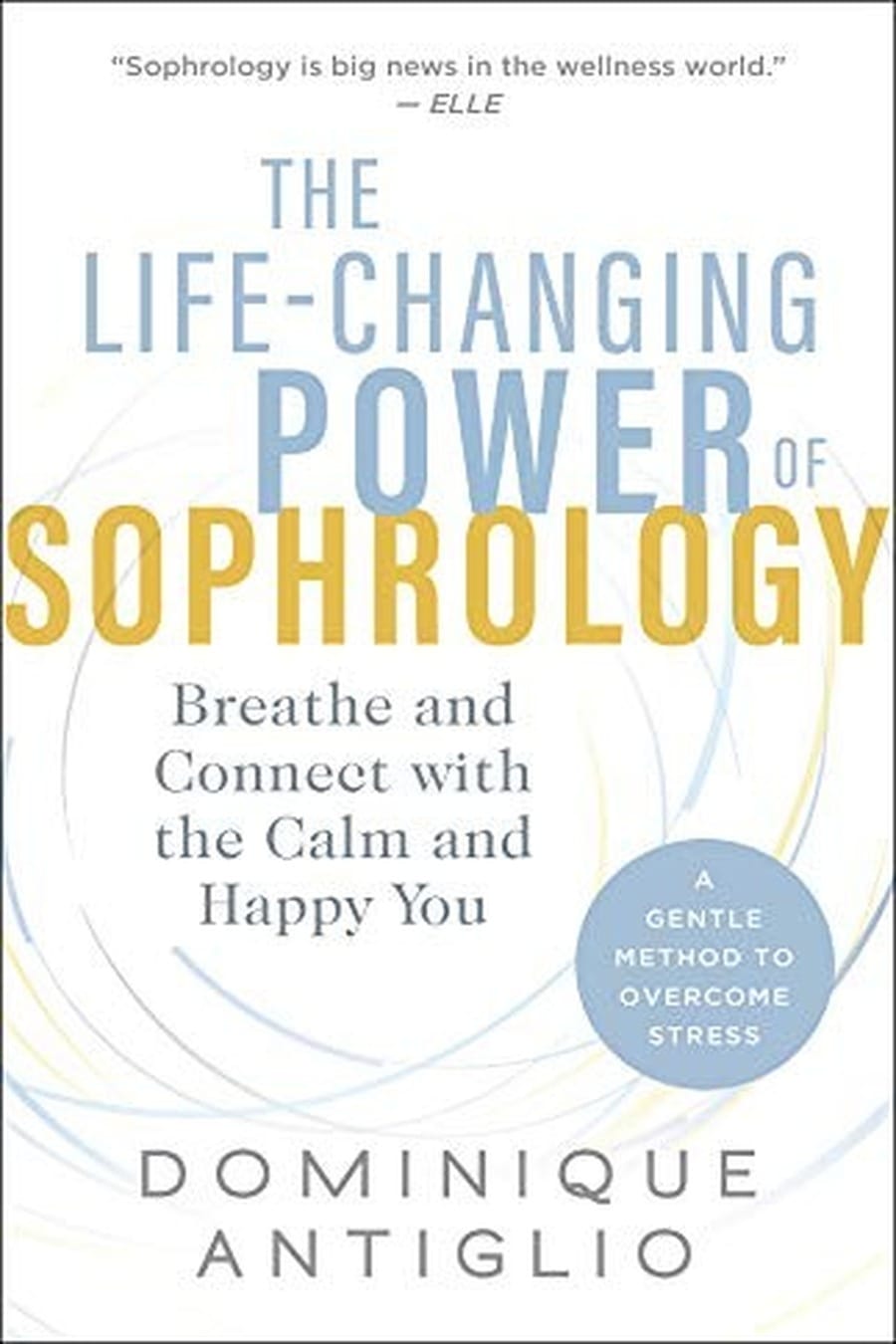 The Life-Changing Power of Sophrology (Comprehensive Summary)