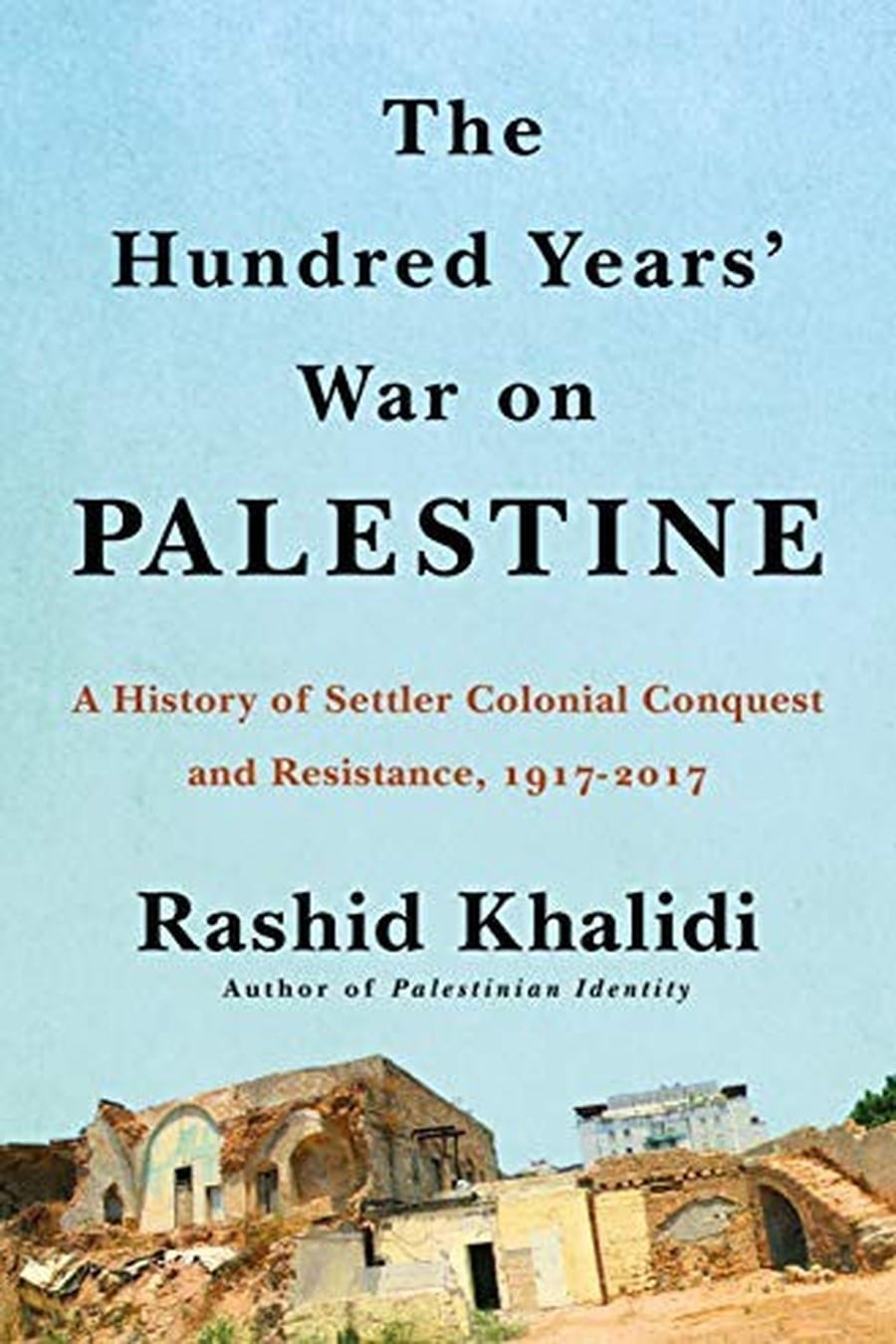 The Hundred Years' War on Palestine (Comprehensive Summary)