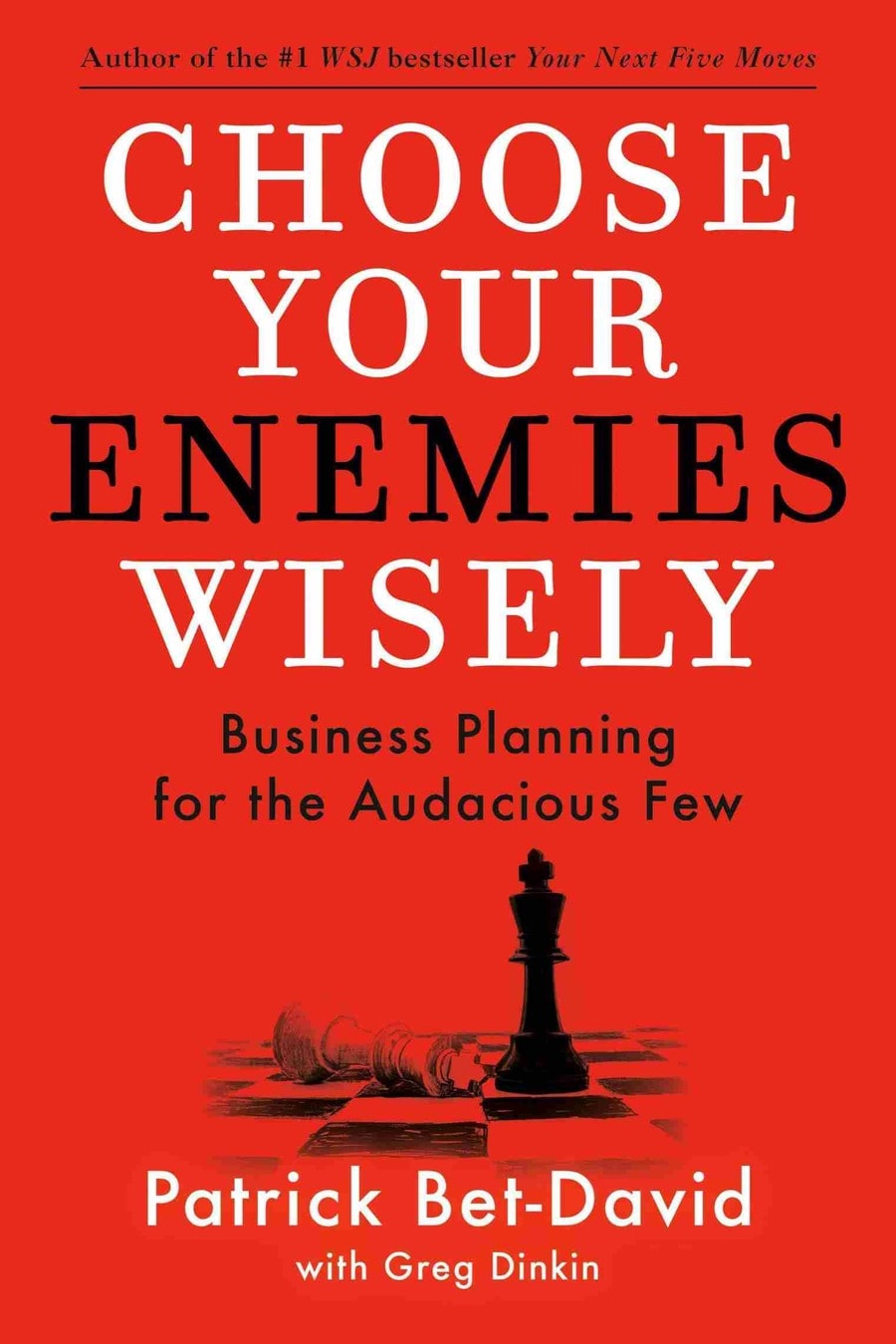 Choose Your Enemies Wisely: Business Planning for the Audacious Few (Comprehensive Summary)
