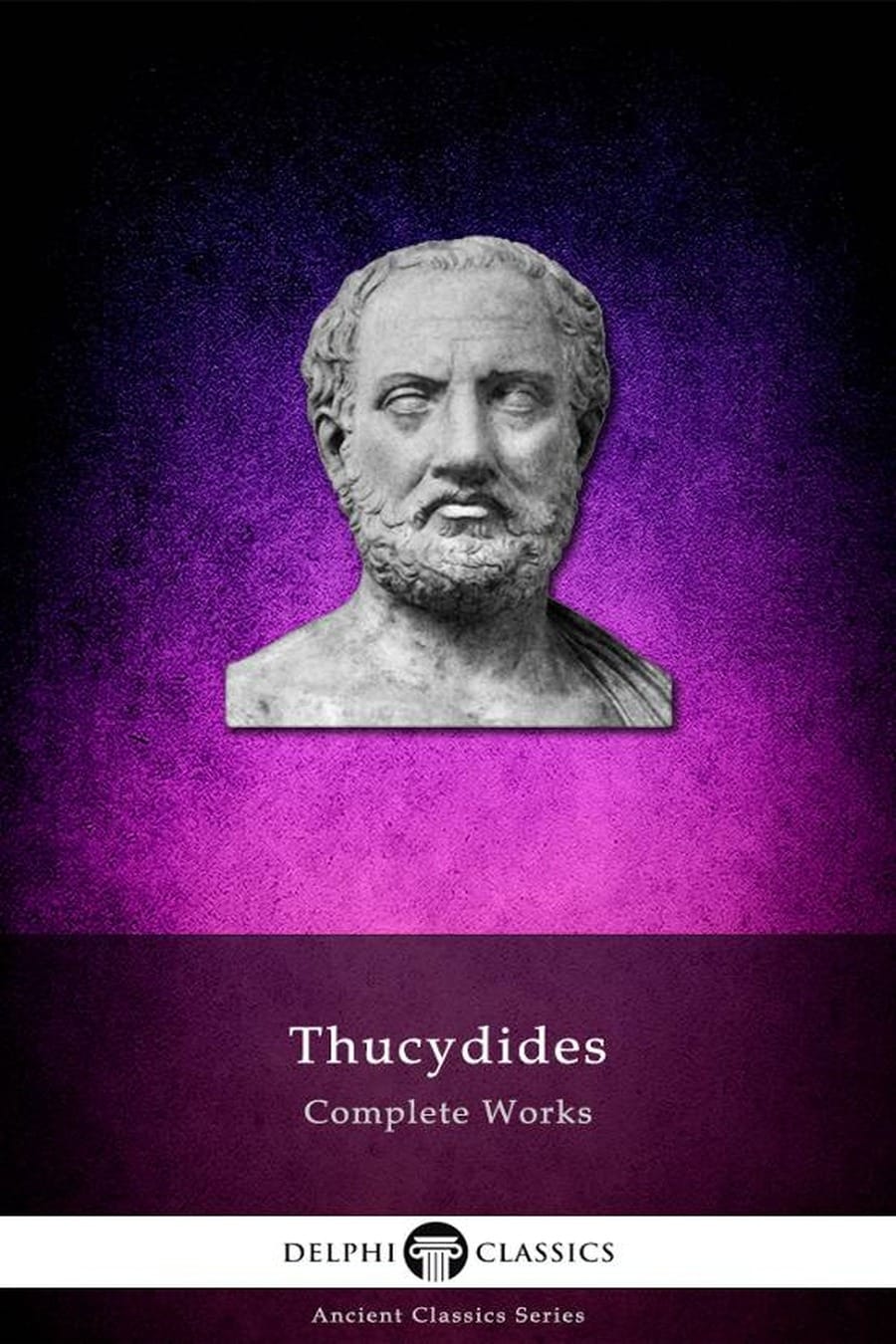 Complete Works of Thucydides (Comprehensive Summary)