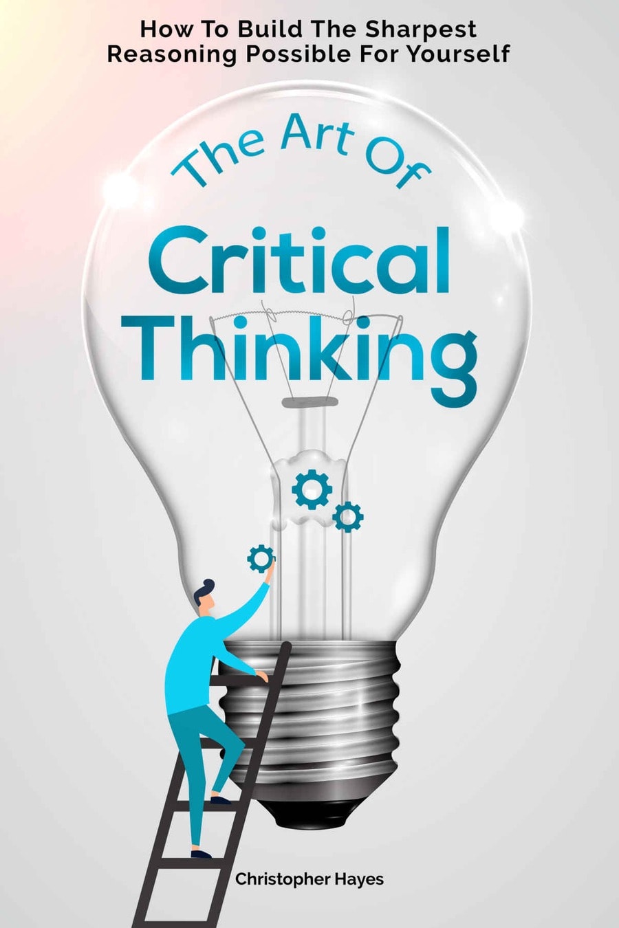 The Art of Critical Thinking (Comprehensive Summary)
