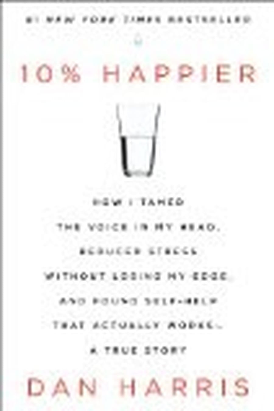 10% Happier (Comprehensive Summary)