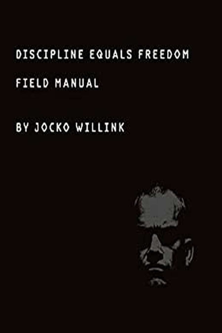 Discipline Equals Freedom (Comprehensive Summary)