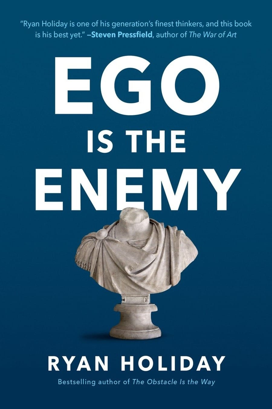 Ego Is the Enemy (Comprehensive Summary)