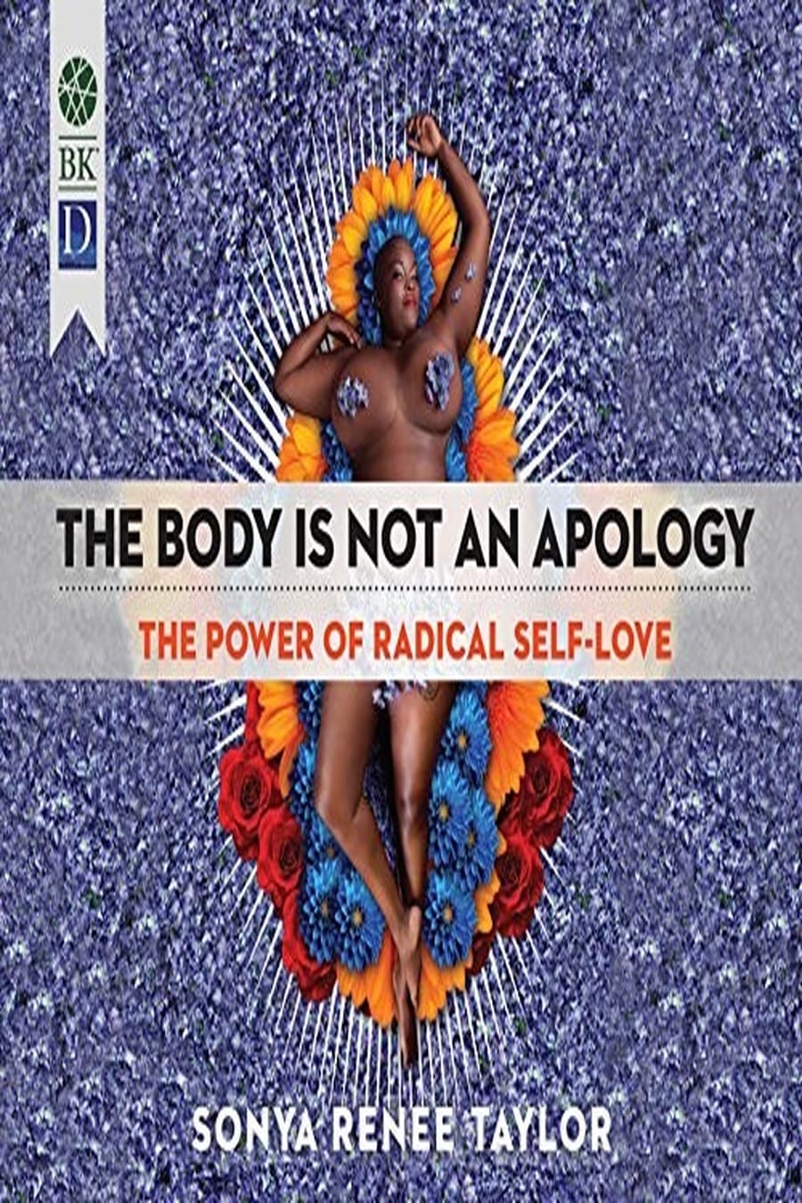 The Body Is Not an Apology (Comprehensive Summary)