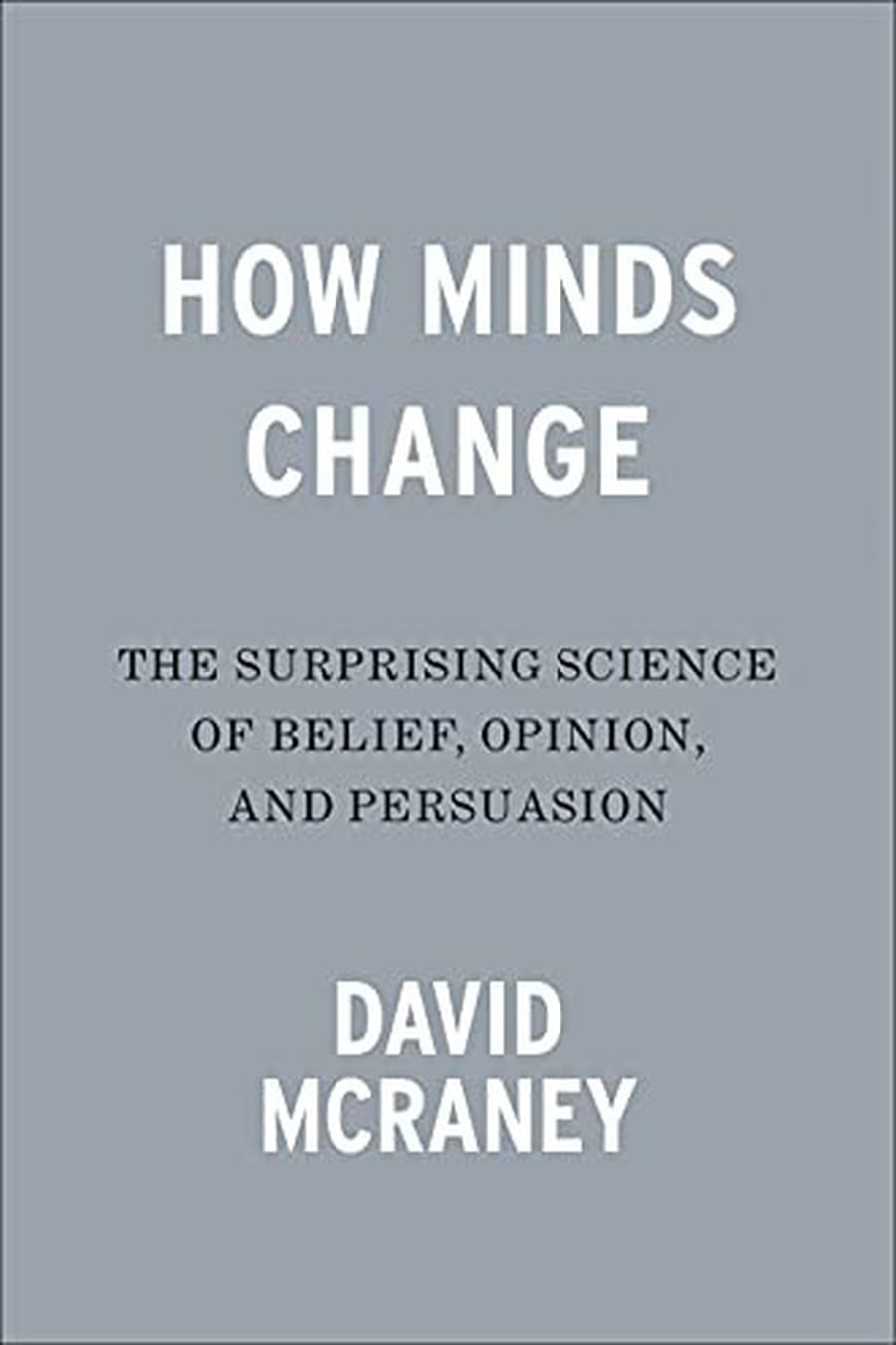 How Minds Change (Comprehensive Summary)