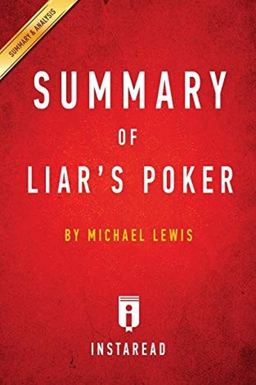 Liars Poker (Comprehensive Summary)