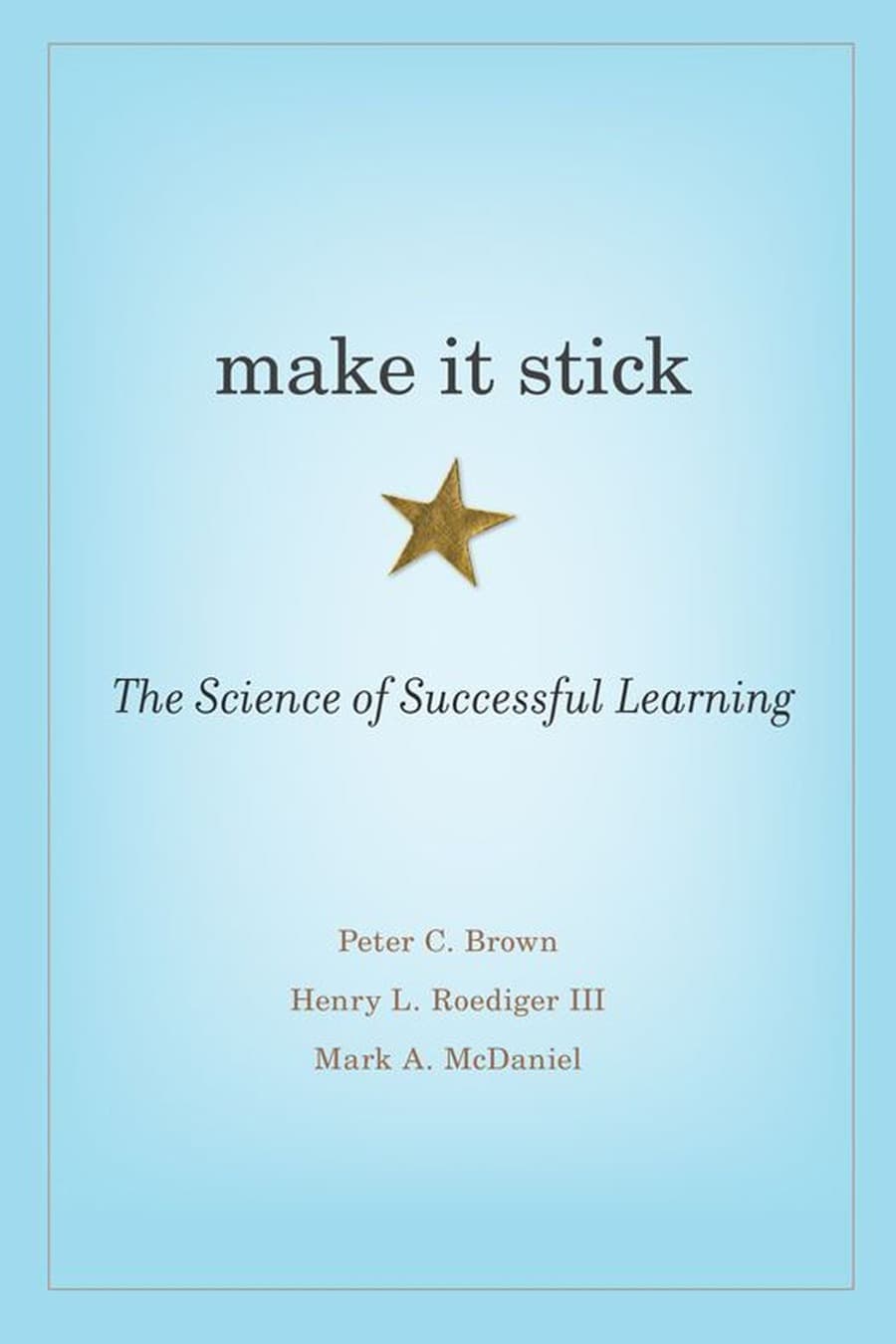 Make It Stick: The Science of Successful Learning (Comprehensive Summary)