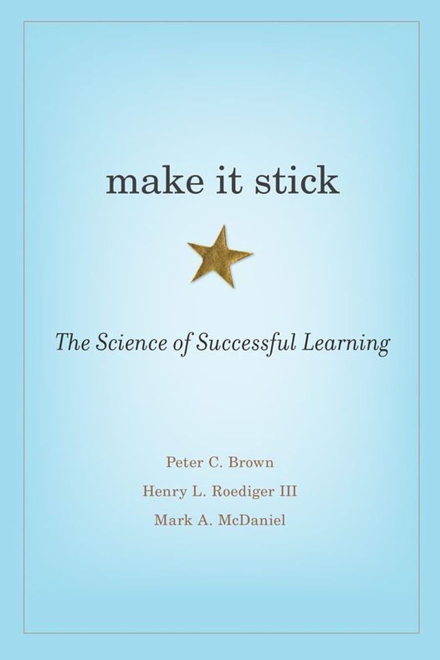 Make It Stick: The Science of Successful Learning (Comprehensive Summary)