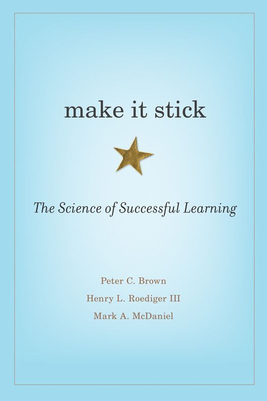 Make It Stick: The Science of Successful Learning (Comprehensive Summary)