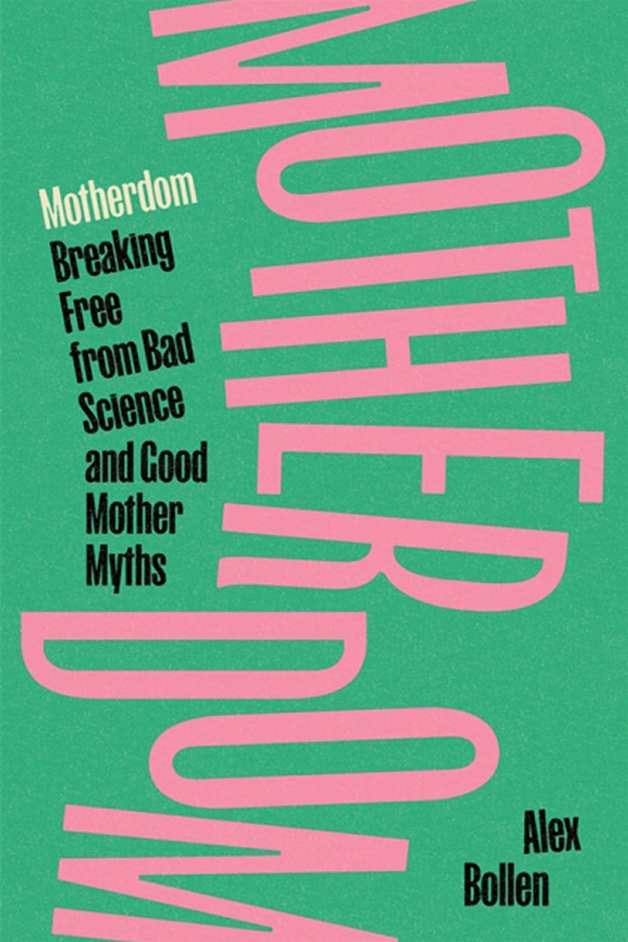 Motherdom: Breaking Free from Bad Science and Good Mother (Comprehensive Summary)