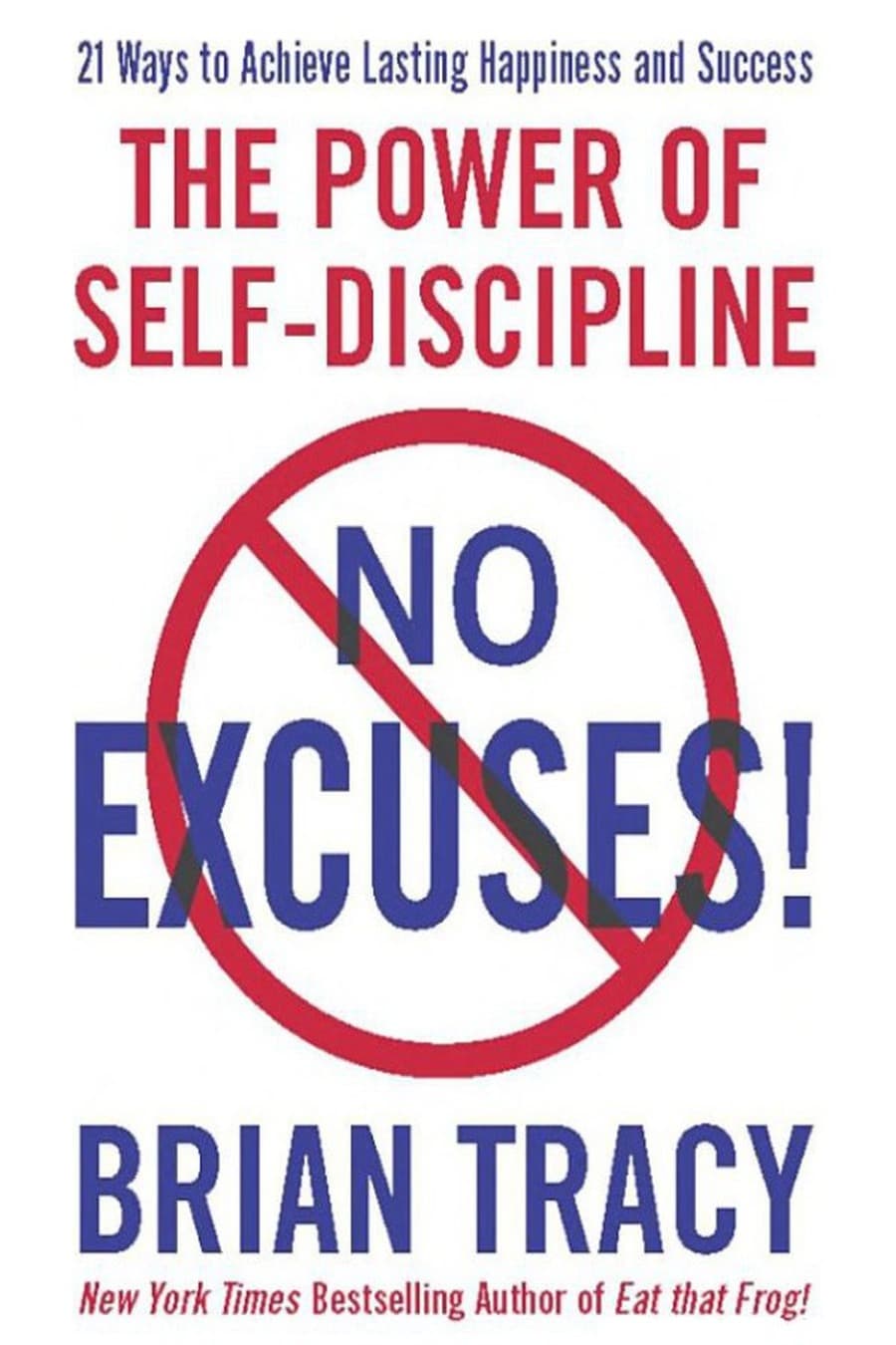 No Excuses!: The Power of Self-Discipline (Comprehensive Summary)