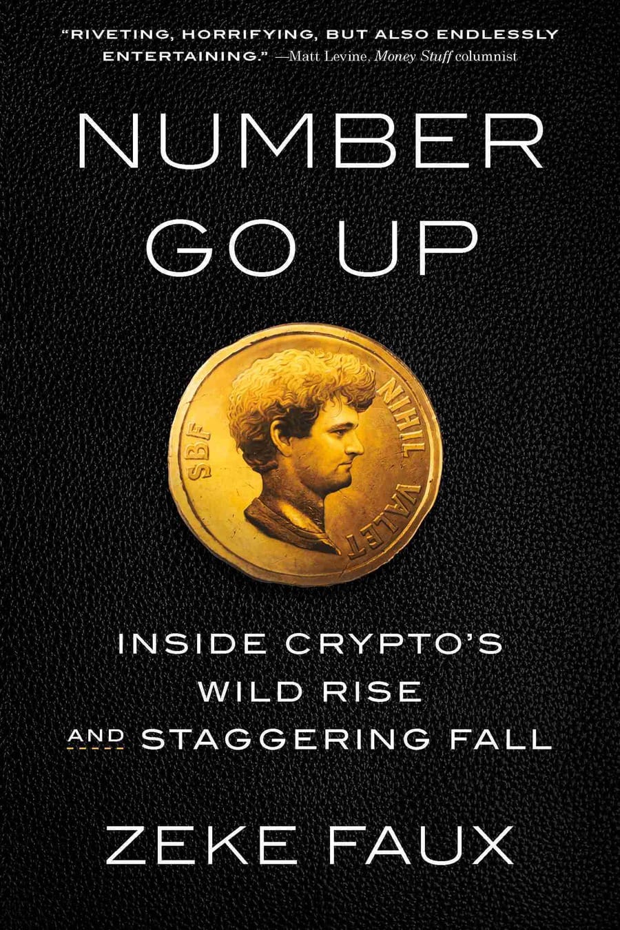 Number Go Up: Inside Crypto's Wild Rise and Staggering Fall (Comprehensive Summary)