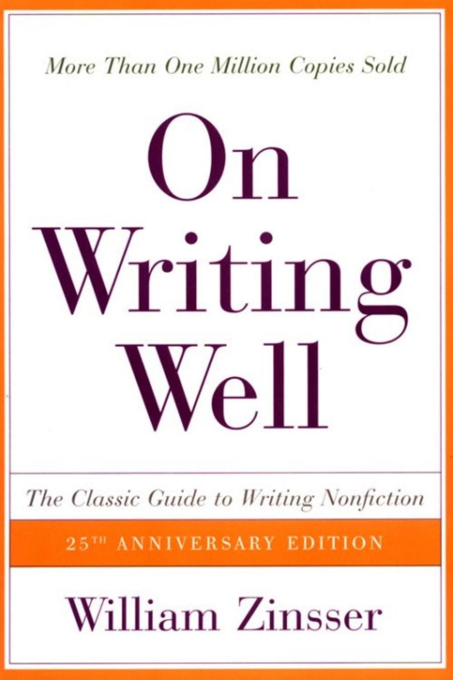 On Writing Well, The Classic Guide to Writing Nonfiction, 6e (Comprehensive Summary)
