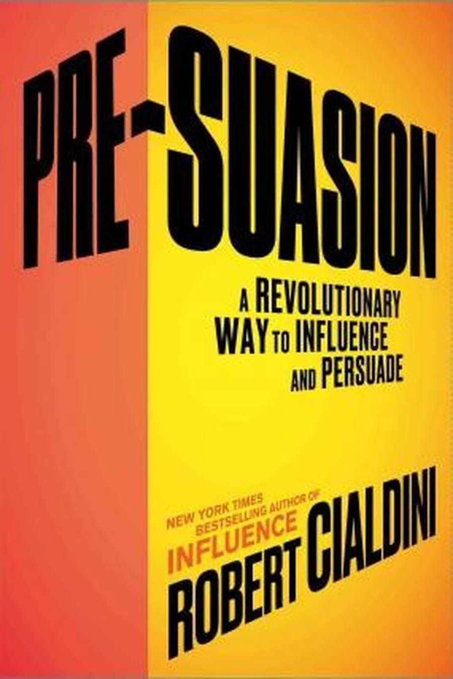 Pre-Suasion (Comprehensive Summary)