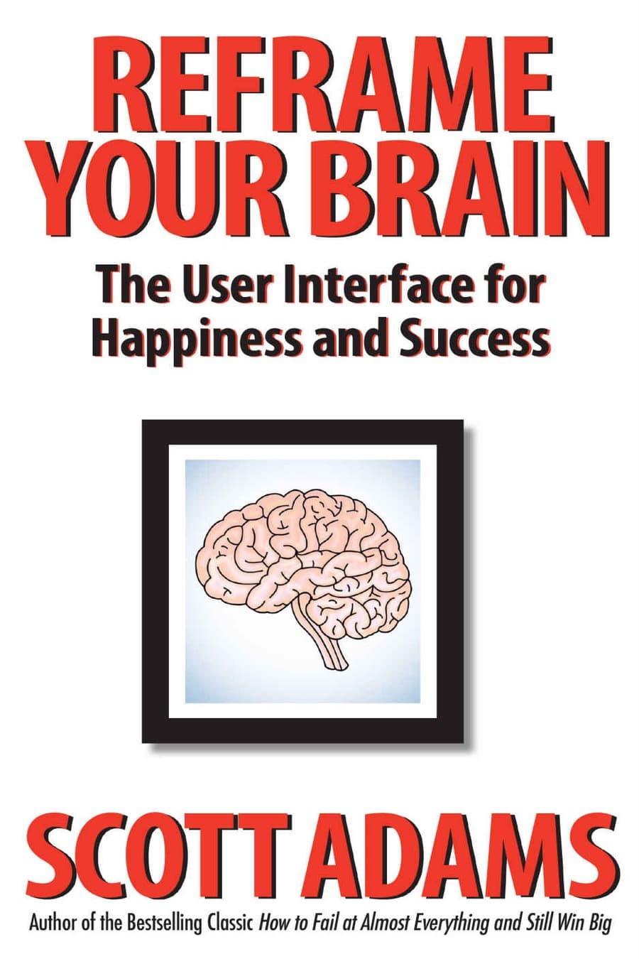 Reframe Your Brain (Comprehensive Summary)
