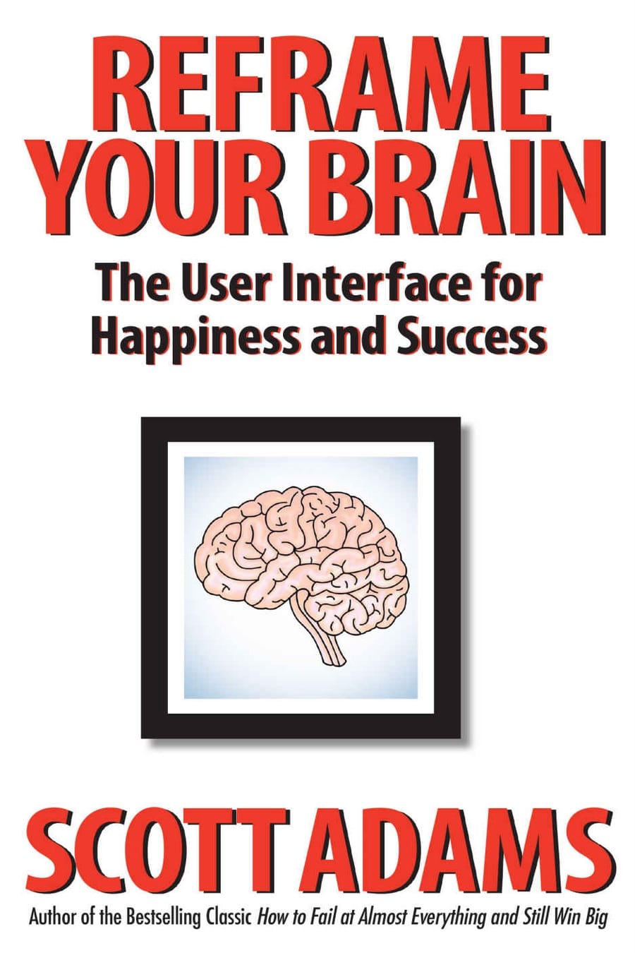 Reframe Your Brain (Comprehensive Summary)