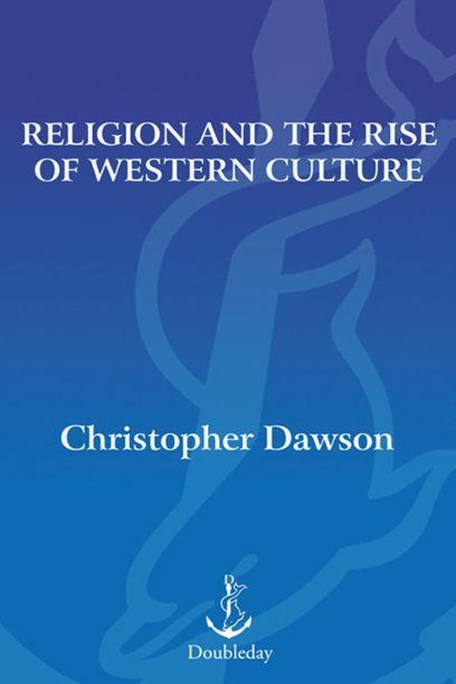 Religion and the Rise of Western Culture - The Classic Study (Comprehensive Summary)