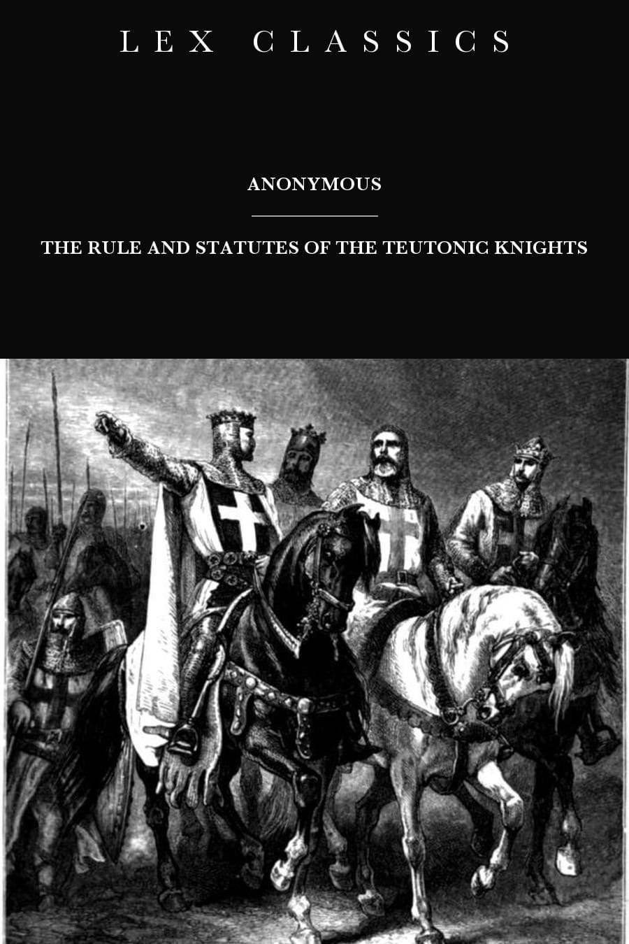 The Rule and Statutes of the Teutonic Knights