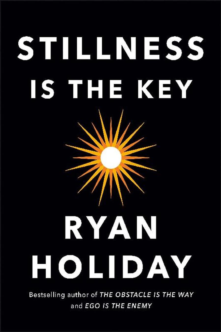 Stillness Is the Key (Comprehensive Summary)