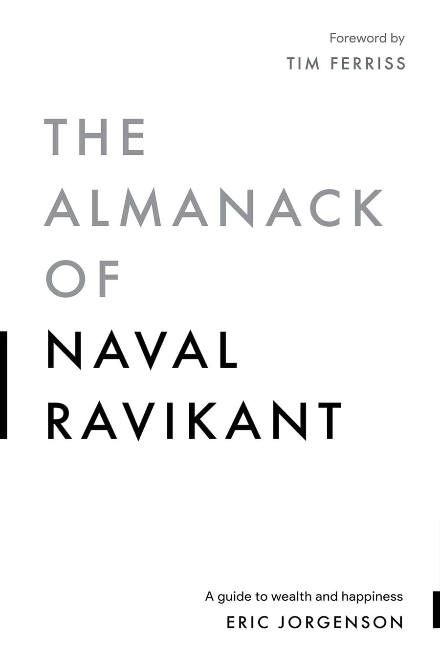 The Almanack of Naval Ravikant- A Guide to Wealth and (Comprehensive Summary)