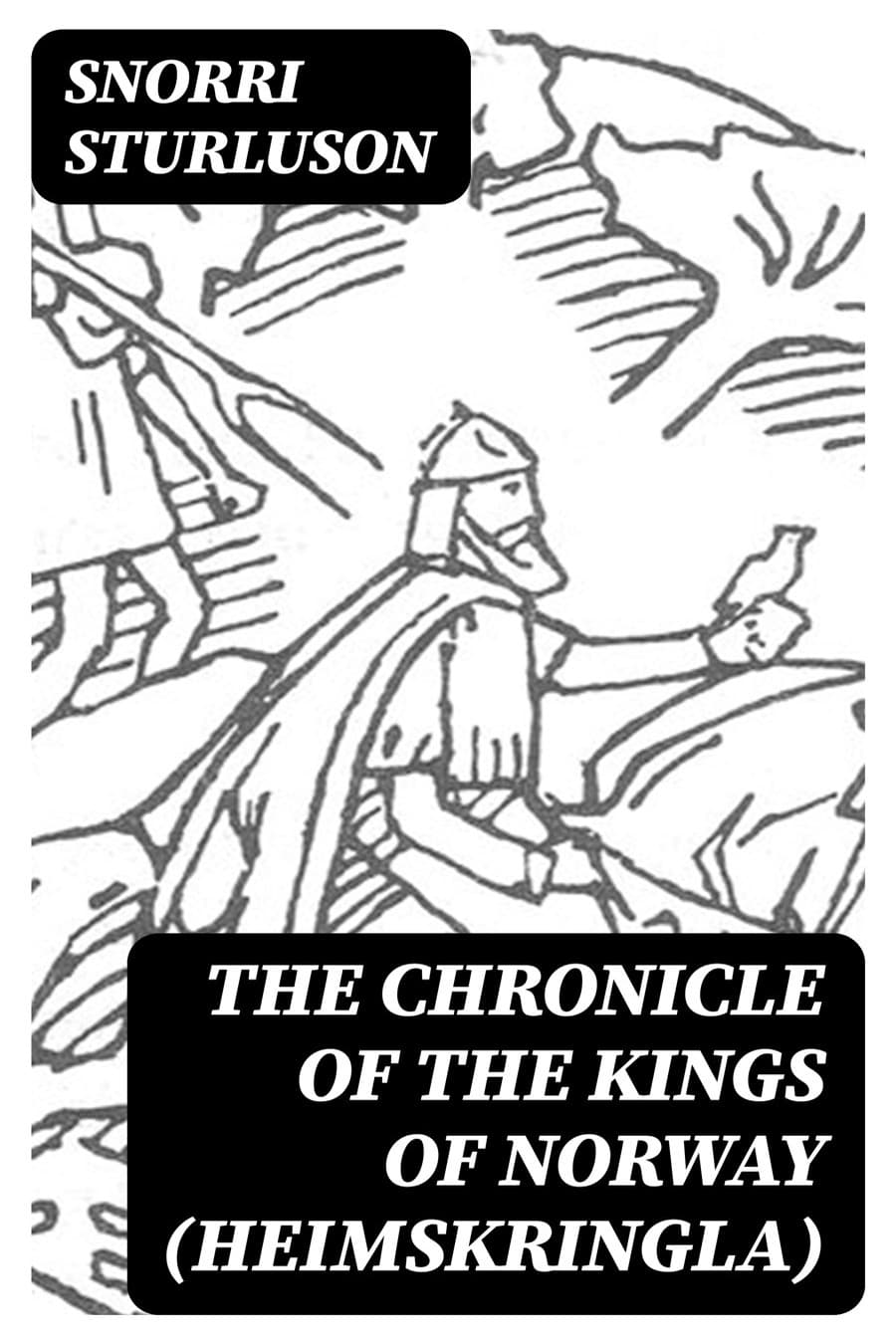 The Chronicle of the Kings of Norway (Heimskringla) (Comprehensive Summary)