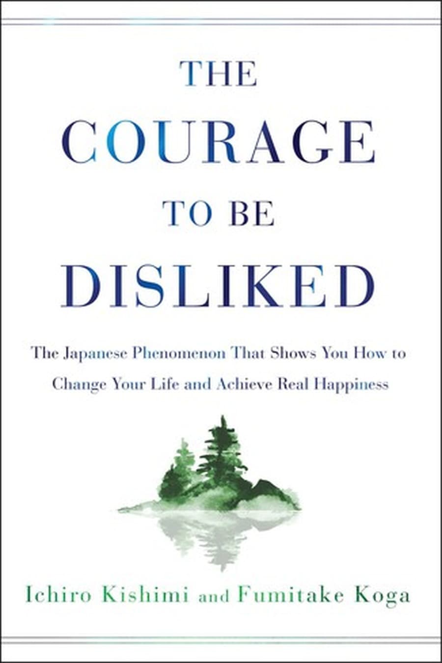 The Courage to Be Happy (Comprehensive Summary)
