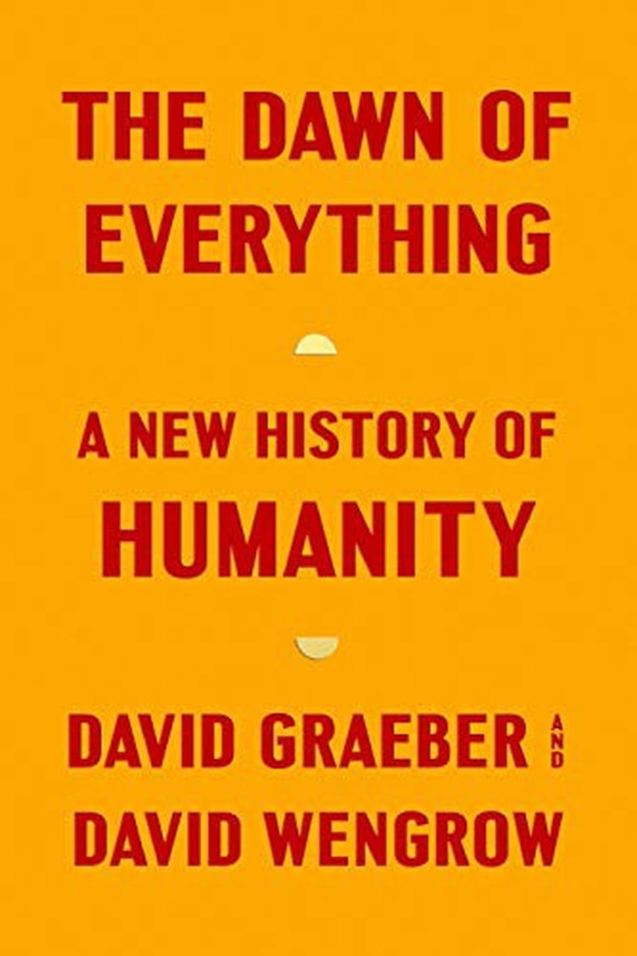 The Dawn of Everything (Comprehensive Summary)