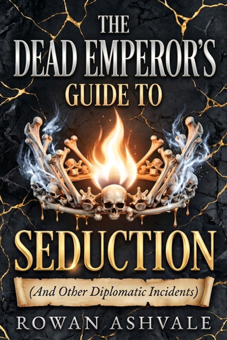 The Dead Emperor's Guide to Seduction (And Other Diplomatic Incidents)