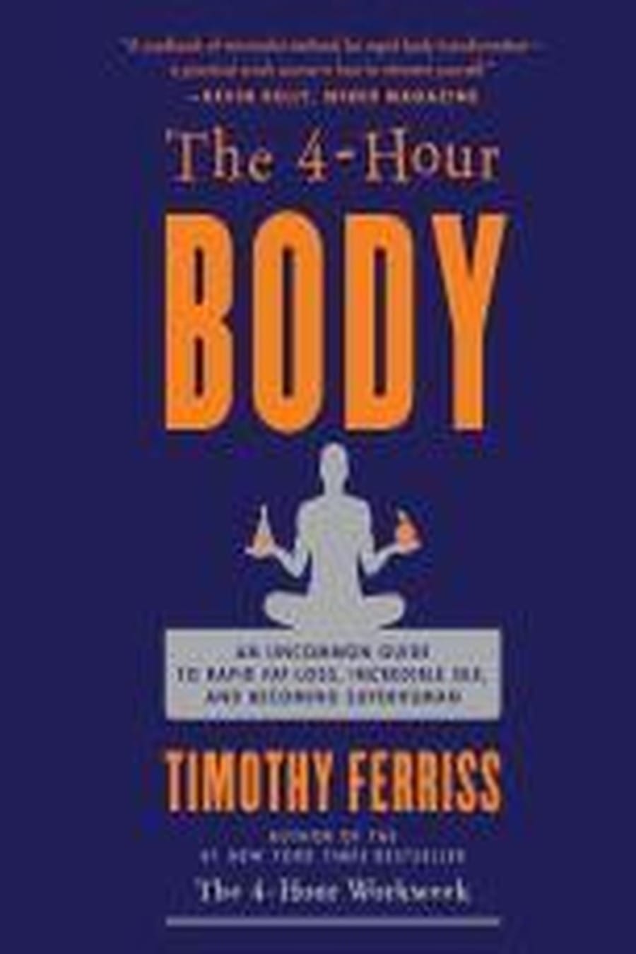 The Four Hour Body (Comprehensive Summary)