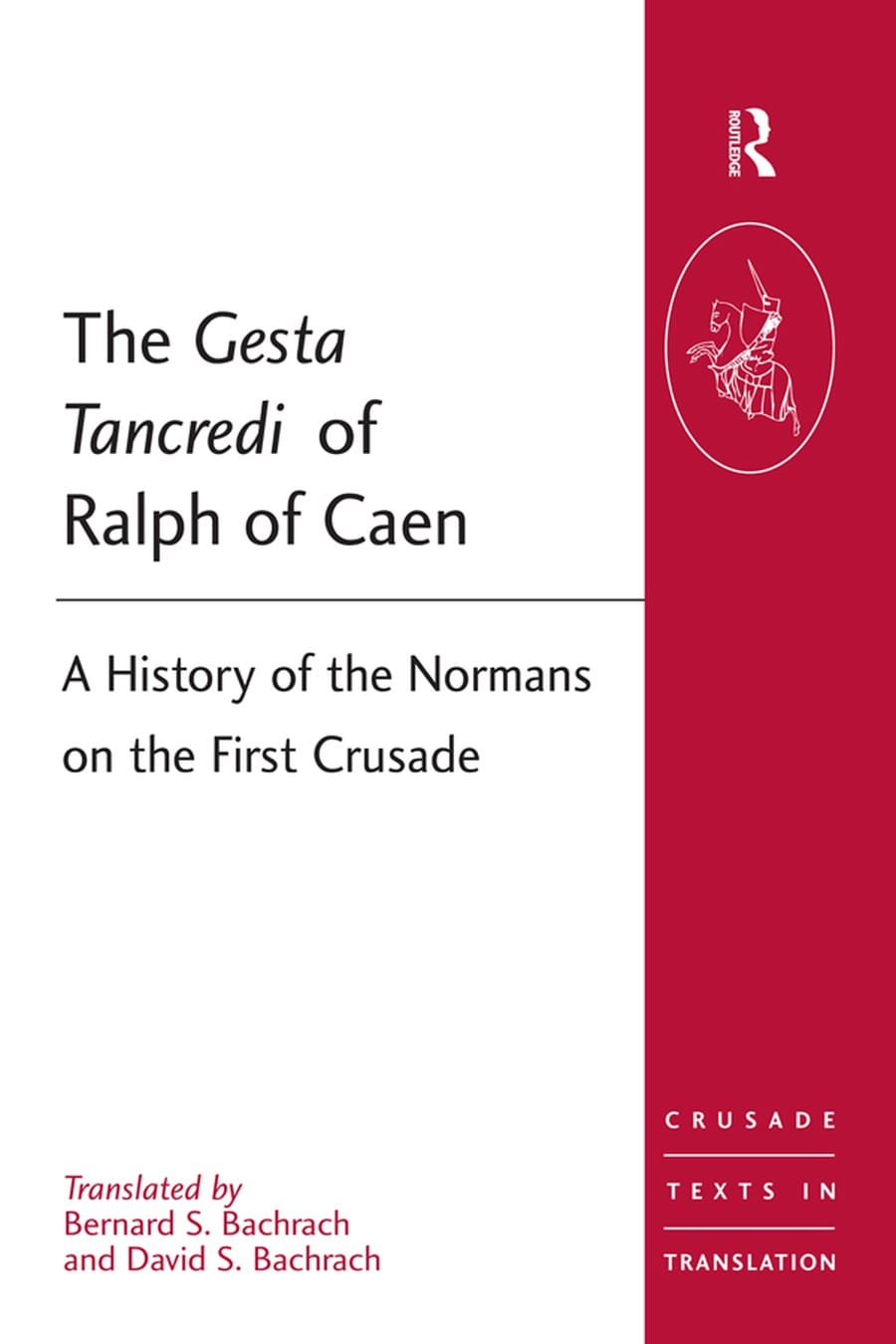 The Gesta Tancredi of Ralph of Caen - a history (Comprehensive Summary)