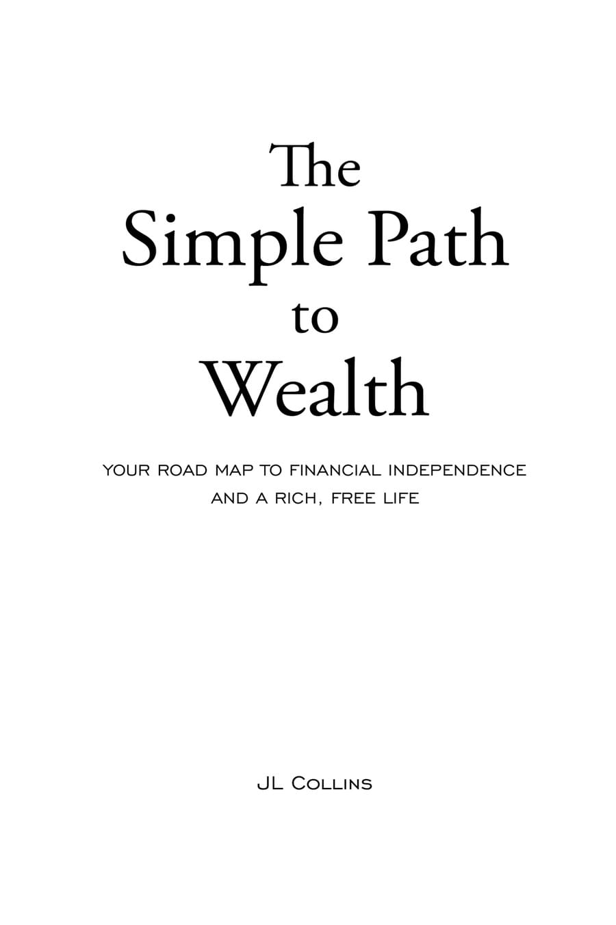 The Simple Path to Wealth (Comprehensive Summary)